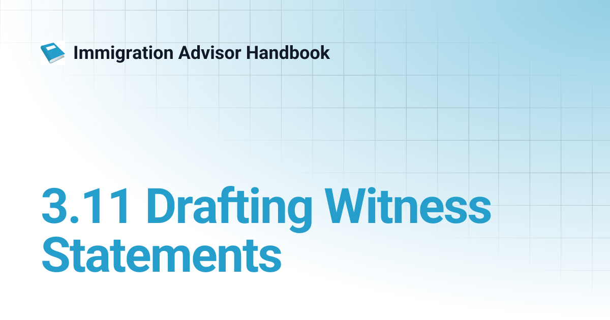 3.11 Drafting Witness Statements | Immigration Advisor Handbook